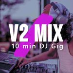 V2mix 10 min Dj gig on V2BEAT TV