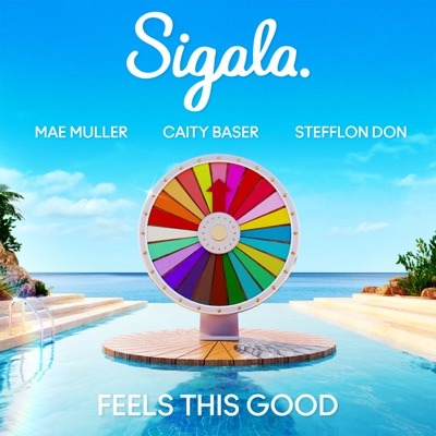 Sigala, Mae Muller, Caity Baser Feels This Good