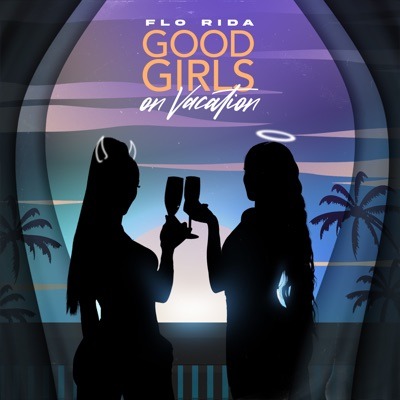 Flo Rida Good Girls On Vacation