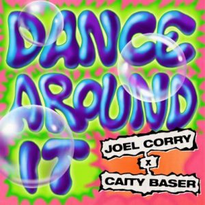 Joel Corry, Caity Baser Dance Around It