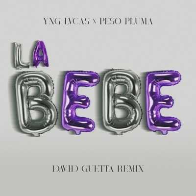 Yng Lvcas, Peso Pluma La Bebe (david Guetta Remix)