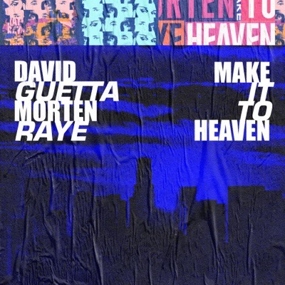 David Guetta, Morten, Raye Make It To Heaven