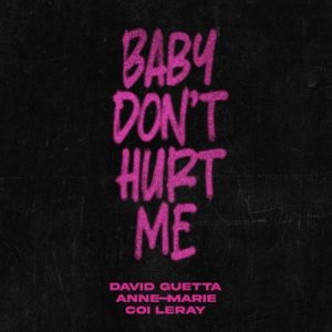 David Guetta, Anne Marie, Coi Leray Baby Dont Hurt Me