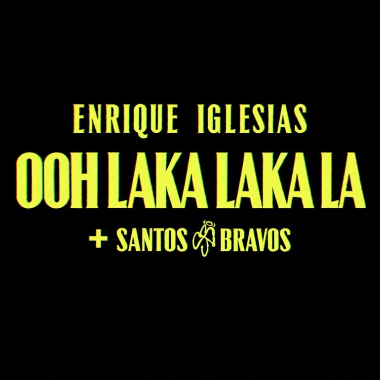 Enrique Iglesias Santos Bravos Ooh Laka Laka La